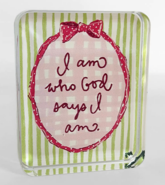 I Am Who God... Acrylic Block